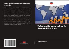 Votre guide succinct de la finance islamique - Desai, Ismail
