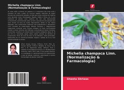 Michelia champaca Linn. (Normalização & Farmacologia) - Shriwas, Shweta;Dwivedi, Sumeet;Dubey, Raghvendra