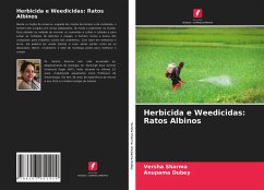 Herbicida e Weedicidas: Ratos Albinos - Sharma, Versha;Dubey, Anupama