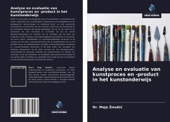 Analyse en evaluatie van kunstproces en -product in het kunstonderwijs - Zmukic, Dr. Maja