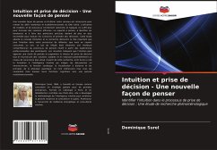 Intuition et prise de décision - Une nouvelle façon de penser - Surel, Dominique