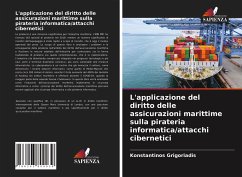 L'applicazione del diritto delle assicurazioni marittime sulla pirateria informatica/attacchi cibernetici - Grigoriadis, Konstantinos