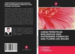 CARACTERÍSTICAS BIOLÓGICAS DOS PATÓGENOS FÚNGICOS DAS FLORES DO BULBO - Misirova, S.;Djurayev, I.;Xaydarova, M.