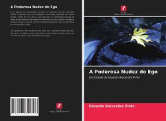 A Poderosa Nudez do Ego - Pinto, Eduardo Alexandre