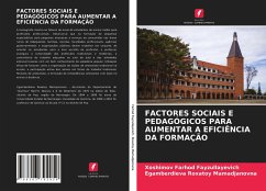 FACTORES SOCIAIS E PEDAGÓGICOS PARA AUMENTAR A EFICIÊNCIA DA FORMAÇÃO - Farhod Fayzullayevich, Xoshimov;Roxatoy Mamadjanovna, Egamberdieva