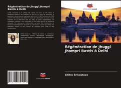 Régénération de Jhuggi Jhompri Bastis à Delhi - Srivastava, Chitra