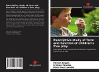 Descriptive study of form and function of children's free play.