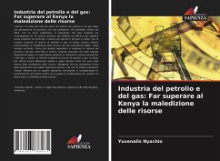 Industria del petrolio e del gas: Far superare al Kenya la maledizione delle risorse - Nyachio, Yuvenalis