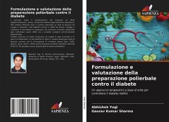 Formulazione e valutazione della preparazione polierbale contro il diabete - Yogi, Abhishek;Sharma, Gaurav Kumar