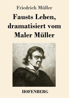 Fausts Leben, dramatisiert vom Maler Müller - Müller, Friedrich