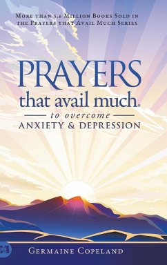 Prayers that Avail Much to Overcome Anxiety and Depression - Copeland, Germaine