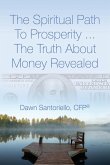 The Spiritual Path to Prosperity... The Truth about Money Revealed
