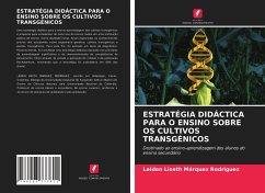 ESTRATÉGIA DIDÁCTICA PARA O ENSINO SOBRE OS CULTIVOS TRANSGÉNICOS - Márquez Rodríguez, Leiden Liseth