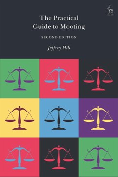 The Practical Guide to Mooting (eBook, PDF) - Hill, Jeffrey