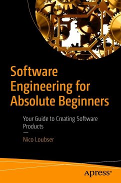 Software Engineering for Absolute Beginners (eBook, PDF) - Loubser, Nico