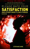 Please Rate Your Satisfaction and Other Unsettling Stories (eBook, ePUB) Please Rate Your Satisfaction and Other Unsettling Stories (eBook, ePUB)