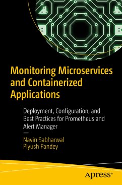 Monitoring Microservices and Containerized Applications (eBook, PDF) - Sabharwal, Navin; Pandey, Piyush