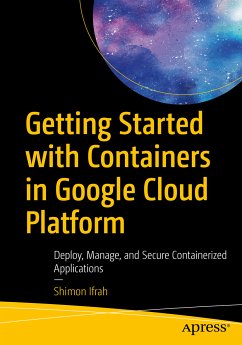 Getting Started with Containers in Google Cloud Platform (eBook, PDF) - Ifrah, Shimon