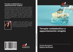 Terapia endodontica a appuntamento singolo - Barapatre, Pooja;Barfiwala, Digesh