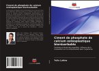 Ciment de phosphate de calcium ostéoplastique biorésorbable