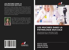 LES MUCINES DANS LA PATHOLOGIE BUCCALE - Sahu, Nikita;Patel, Shilpa;Pathak, Jigna