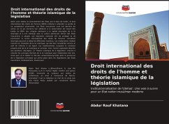 Droit international des droits de l'homme et théorie islamique de la législation - Khatana, Abdur Rauf