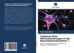 Cadmium-Zink-Wechselwirkungen in der Reproduktionsfunktion ¿ - Chouchene, Lina