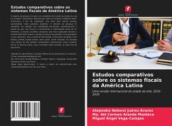 Estudos comparativos sobre os sistemas fiscais da América Latina - Juárez Ávarez, Alejandra Nohemí;Aranda Manteca, Ma. del Carmen;Vega-Campos, Miguel Ángel