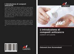 L'introduzione di composti anticancro - Zare Kazemabadi, Fatemeh;Mirnezami, Seyedeh Masoomeh;Akbarzadeh, Azim