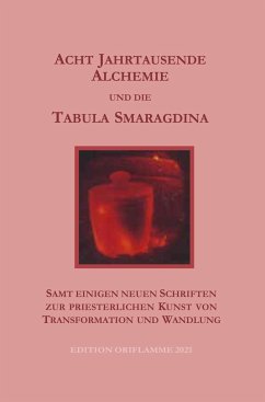 Acht Jahrtausende Alchemie und die Tabula Smaragdina - Martin, P.