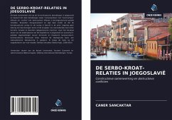 DE SERBO-KROAT-RELATIES IN JOEGOSLAVIË - Sancaktar, Caner