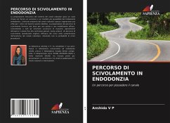 PERCORSO DI SCIVOLAMENTO IN ENDODONZIA - V P, Anshida