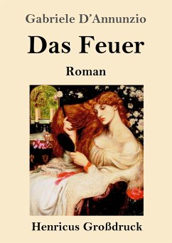 Das Feuer (Großdruck) - D'Annunzio, Gabriele