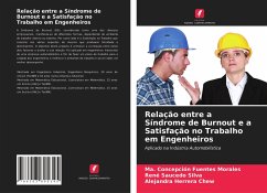 Relação entre a Síndrome de Burnout e a Satisfação no Trabalho em Engenheiros - Fuentes Morales, Ma. Concepción;Saucedo Silva, Rene;Herrera Chew, Alejandra