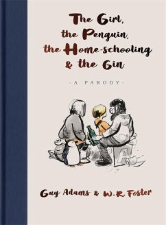 The Girl, the Penguin, the Home-Schooling and the Gin - Adams, Guy