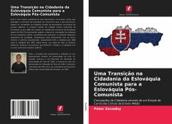 Uma Transição na Cidadania da Eslováquia Comunista para a Eslováquia Pós-Comunista - Zavodny, Peter