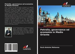 Petrolio, governance ed economia in Medio Oriente - Mehanna, Rock-Antoine;Yazbeck, Youssef