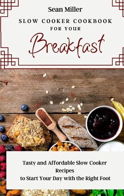 Slow Cooker Cookbook for Your Breakfast - Miller, Sean