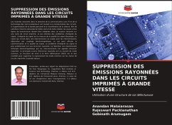 SUPPRESSION DES ÉMISSIONS RAYONNÉES DANS LES CIRCUITS IMPRIMÉS À GRANDE VITESSE - Malaiarasan, Anandan;Packianathan, Rajeswari;Arumugam, Gobinath