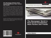 The Newspaper World in Post-Soviet Kazakhstan: Main Factors and Trends