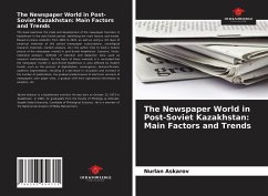 The Newspaper World in Post-Soviet Kazakhstan: Main Factors and Trends - Askarov, Nurlan