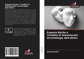 Eugenio Barba e l'eredità di Stanislavski: Un'ontologia dell'attore