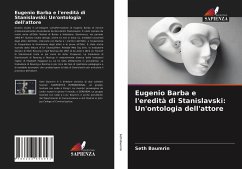 Eugenio Barba e l'eredità di Stanislavski: Un'ontologia dell'attore - Baumrin, Seth