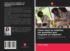 Como você se mobiliza em questões que ninguém se importa? - Lesage, Chloé