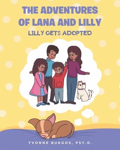 The Adventures of Lana and Lilly: Lilly Gets Adopted - Burgos Psy D., Yvonne