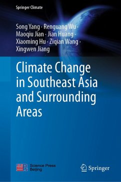 Climate Change in Southeast Asia and Surrounding Areas (eBook, PDF) - Yang, Song; Wu, Renguang; Jian, Maoqiu; Huang, Jian; Hu, Xiaoming; Wang, Ziqian; Jiang, Xingwen