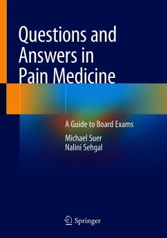 Questions and Answers in Pain Medicine (eBook, PDF) - Suer, Michael; Sehgal, Nalini Questions and Answers in Pain Medicine (eBook, PDF) - Suer, Michael; Sehgal, Nalini