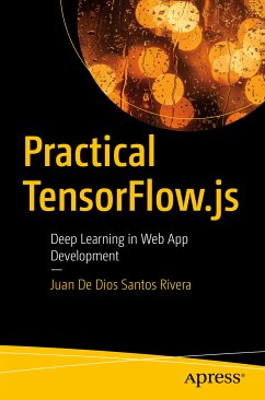 Practical TensorFlow.js (eBook, PDF) - Rivera, Juan De Dios Santos