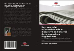 Une approche informationnelle et discursive de l'analyse des expressions linguistiques - Manaenko, Gennady