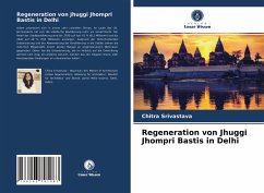 Regeneration von Jhuggi Jhompri Bastis in Delhi - Srivastava, Chitra